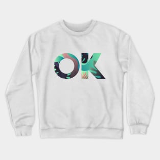 Ok Crewneck Sweatshirt